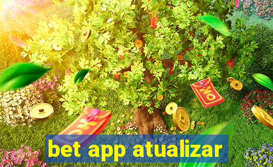 bet app atualizar